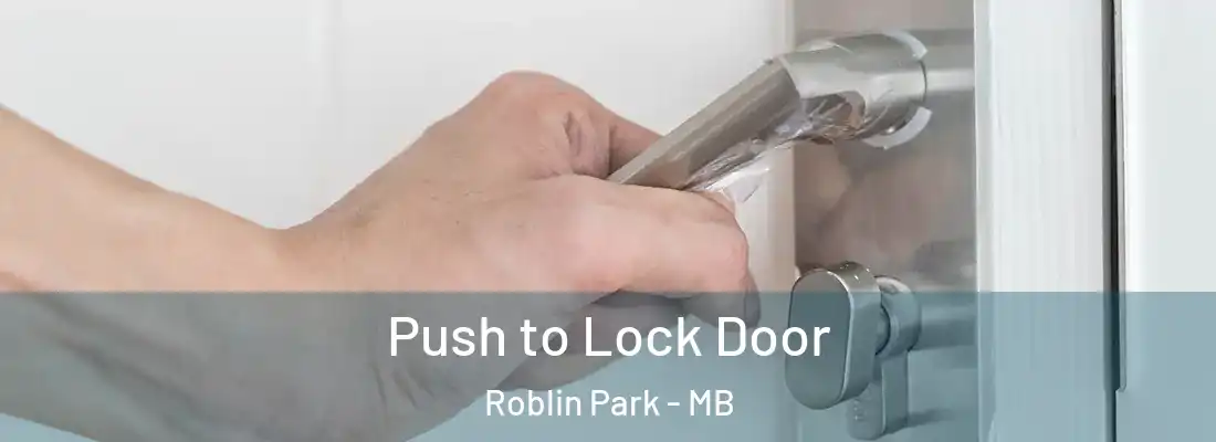  Push to Lock Door Roblin Park - MB
