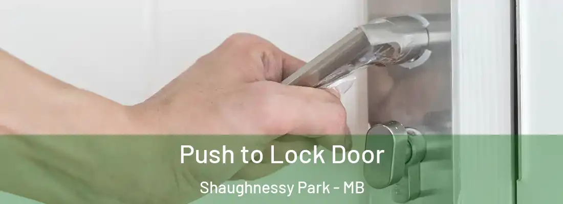  Push to Lock Door Shaughnessy Park - MB