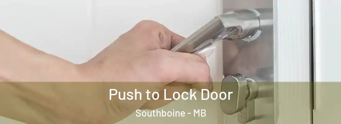 Push to Lock Door Southboine - MB