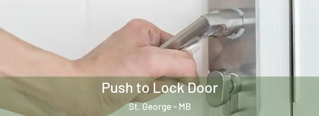  Push to Lock Door St. George - MB