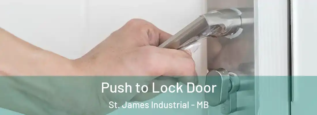  Push to Lock Door St. James Industrial - MB