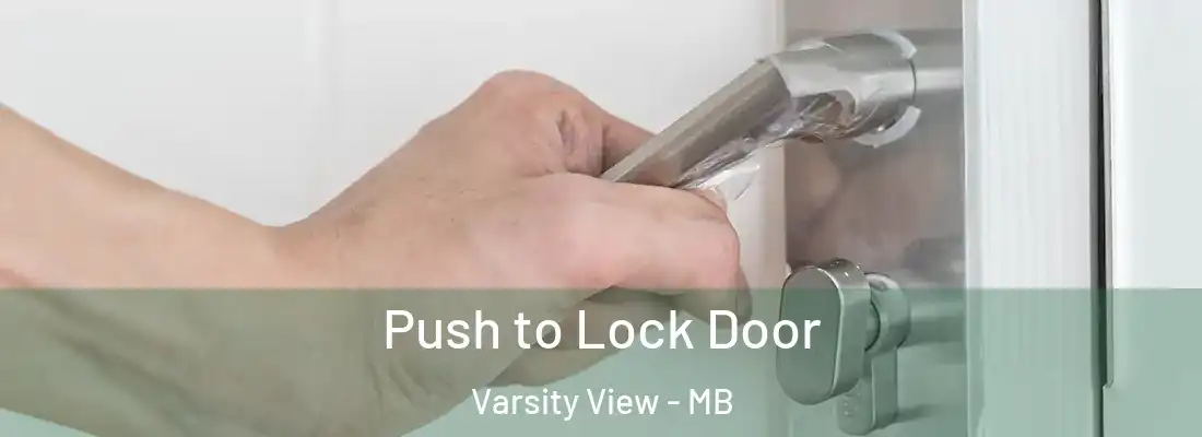  Push to Lock Door Varsity View - MB