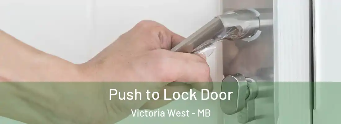  Push to Lock Door Victoria West - MB