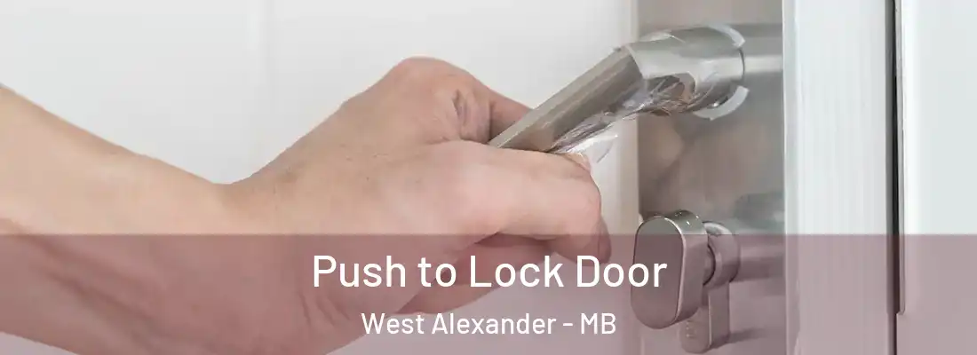  Push to Lock Door West Alexander - MB