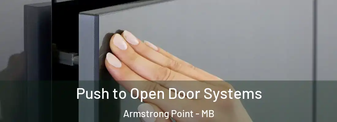  Push to Open Door Systems Armstrong Point - MB