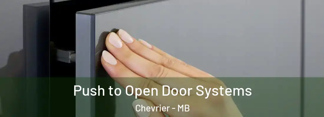  Push to Open Door Systems Chevrier - MB