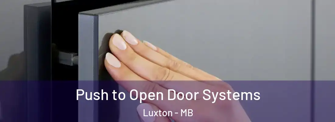  Push to Open Door Systems Luxton - MB