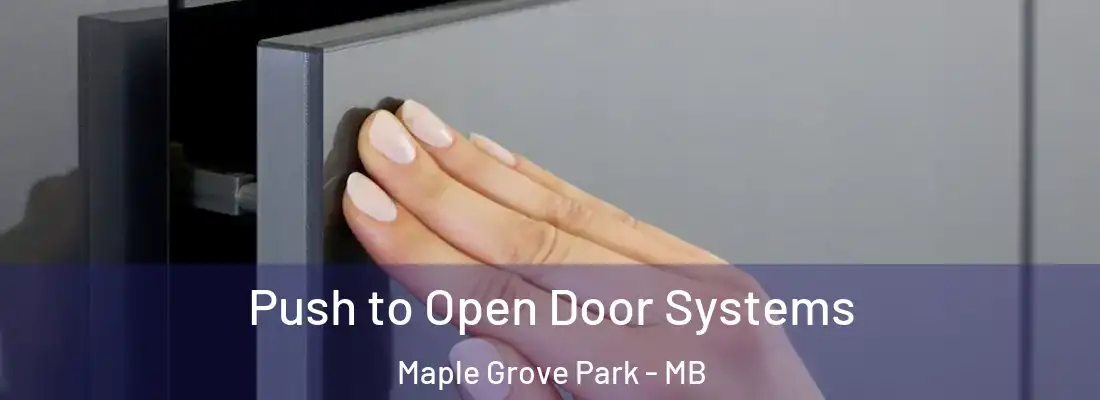  Push to Open Door Systems Maple Grove Park - MB
