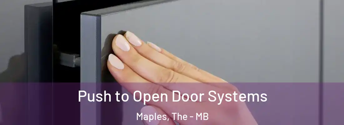  Push to Open Door Systems Maples, The - MB