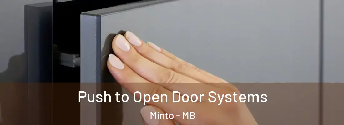  Push to Open Door Systems Minto - MB