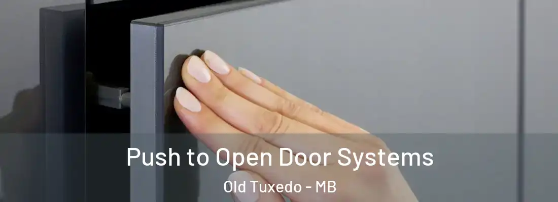  Push to Open Door Systems Old Tuxedo - MB