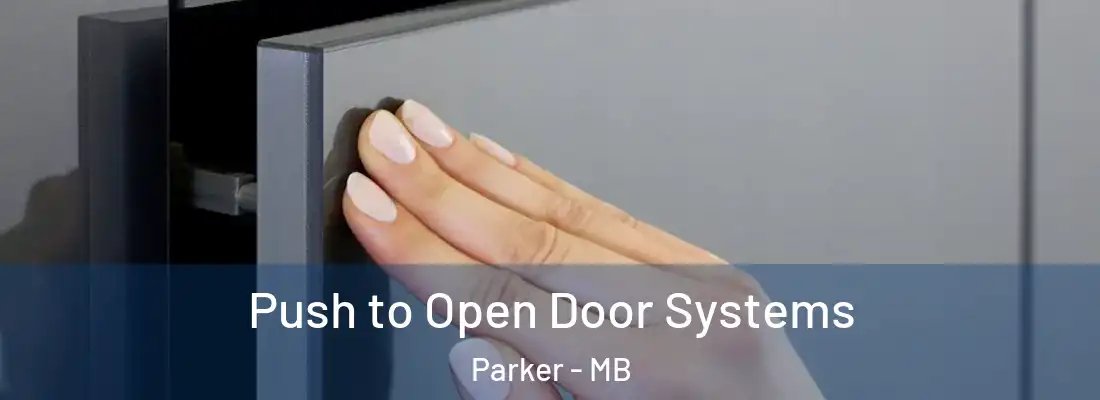  Push to Open Door Systems Parker - MB