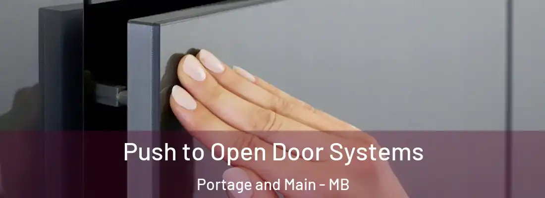  Push to Open Door Systems Portage and Main - MB