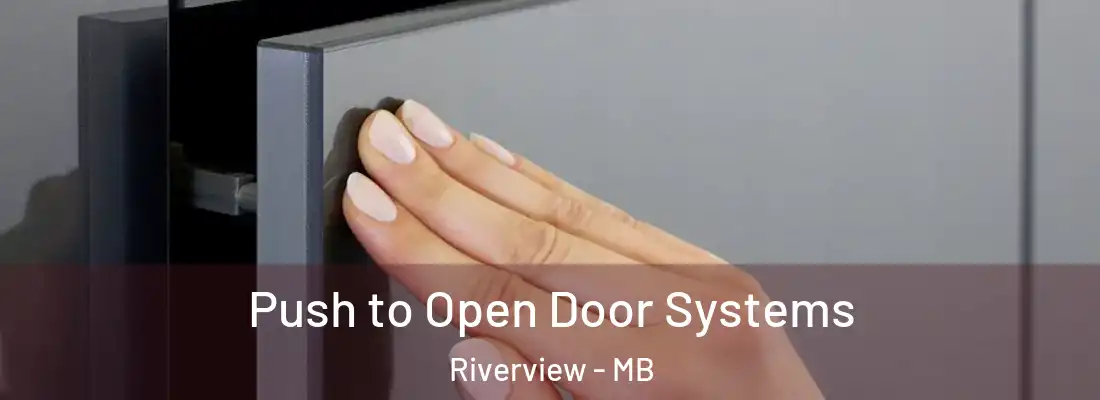  Push to Open Door Systems Riverview - MB