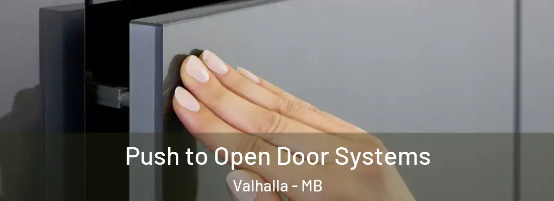  Push to Open Door Systems Valhalla - MB