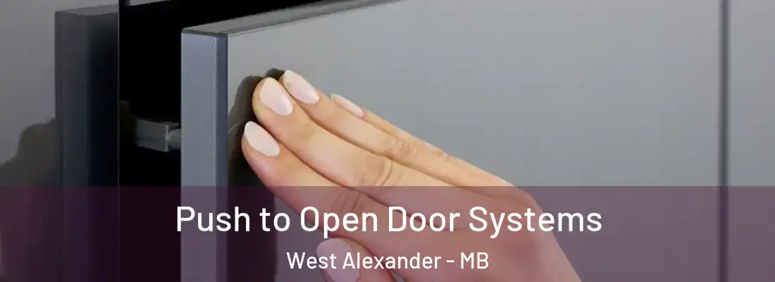  Push to Open Door Systems West Alexander - MB