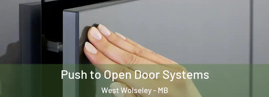  Push to Open Door Systems West Wolseley - MB