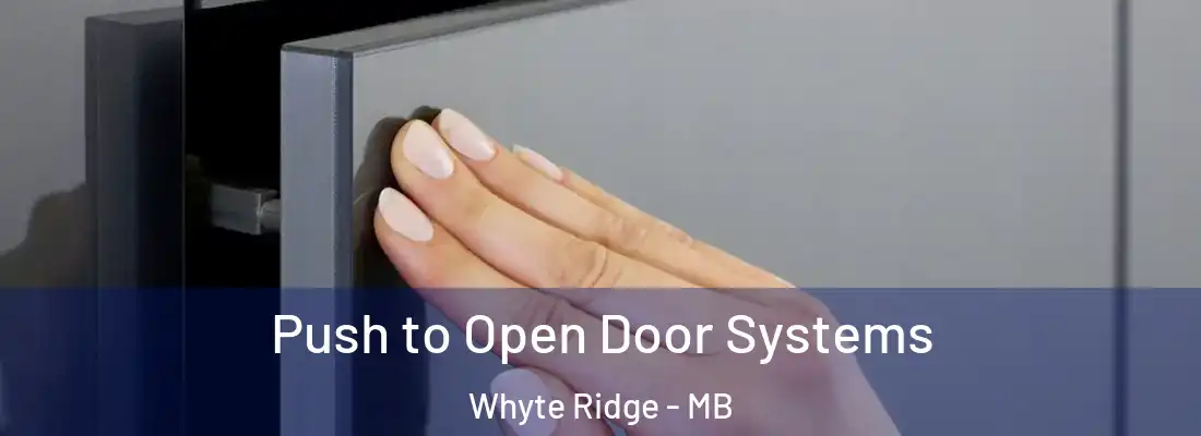  Push to Open Door Systems Whyte Ridge - MB