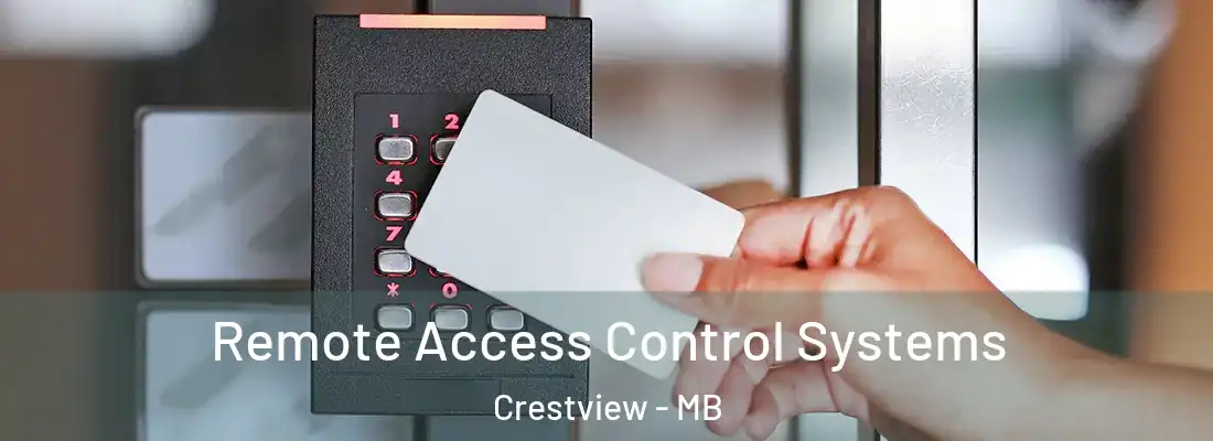  Remote Access Control Systems Crestview - MB