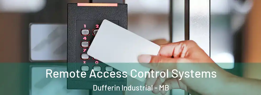  Remote Access Control Systems Dufferin Industrial - MB