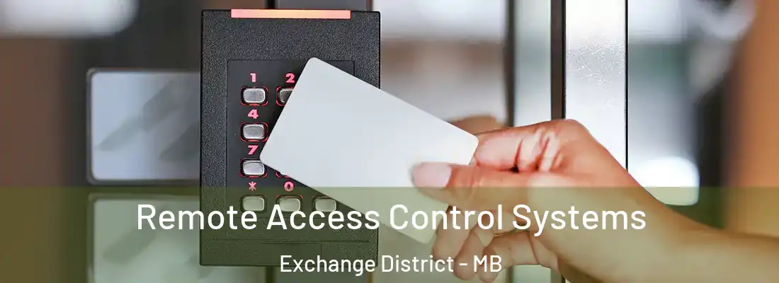  Remote Access Control Systems Exchange District - MB