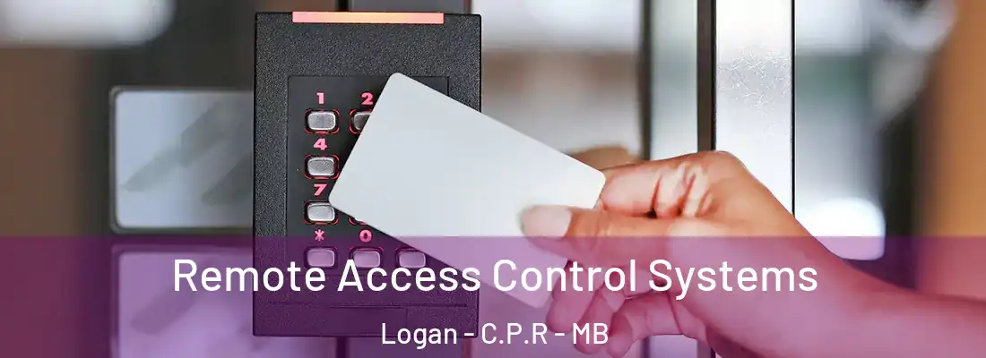 Remote Access Control Systems Logan - C.P.R - MB