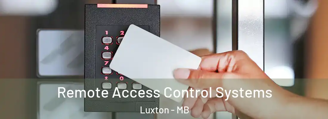  Remote Access Control Systems Luxton - MB