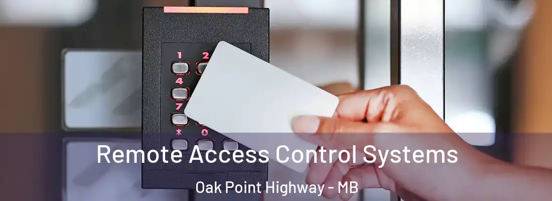  Remote Access Control Systems Oak Point Highway - MB
