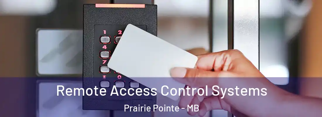  Remote Access Control Systems Prairie Pointe - MB