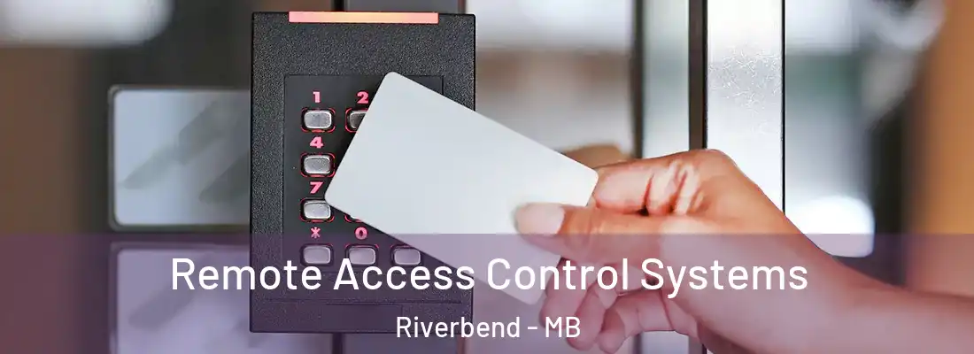  Remote Access Control Systems Riverbend - MB