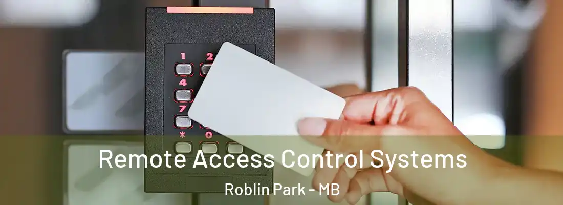  Remote Access Control Systems Roblin Park - MB