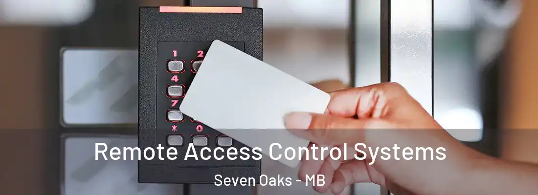 Remote Access Control Systems Seven Oaks - MB
