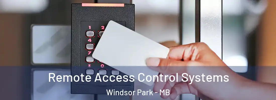  Remote Access Control Systems Windsor Park - MB