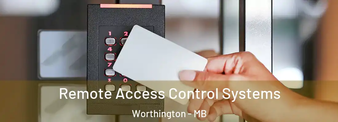  Remote Access Control Systems Worthington - MB