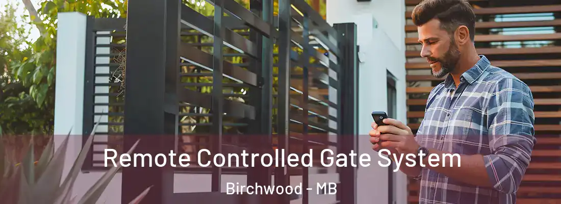  Remote Controlled Gate System Birchwood - MB