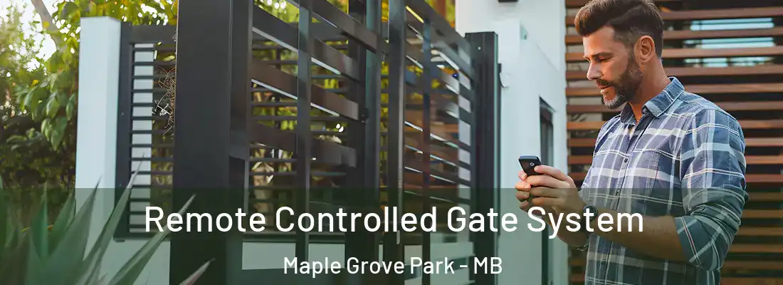  Remote Controlled Gate System Maple Grove Park - MB