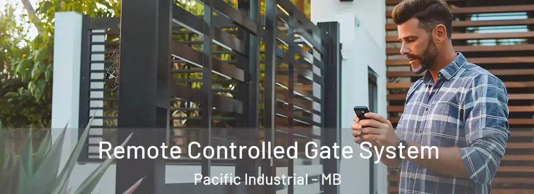  Remote Controlled Gate System Pacific Industrial - MB