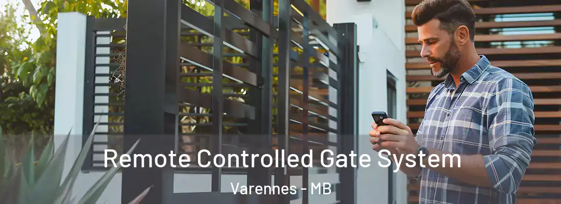  Remote Controlled Gate System Varennes - MB