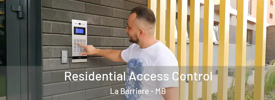  Residential Access Control La Barriere - MB