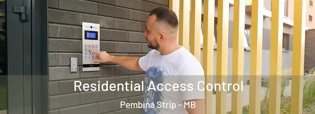  Residential Access Control Pembina Strip - MB