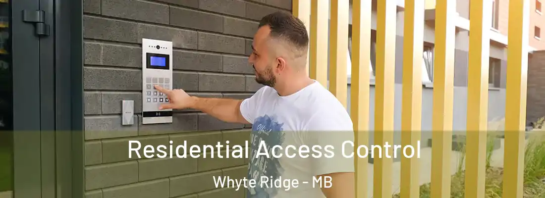  Residential Access Control Whyte Ridge - MB