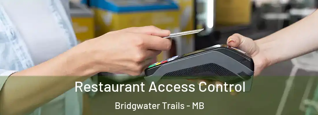  Restaurant Access Control Bridgwater Trails - MB