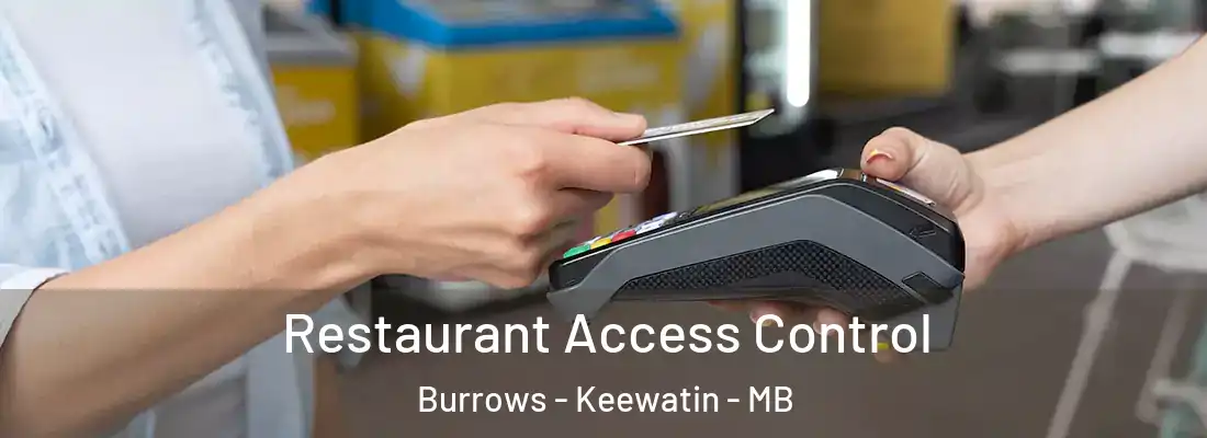  Restaurant Access Control Burrows - Keewatin - MB