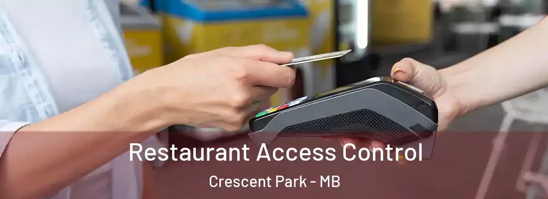  Restaurant Access Control Crescent Park - MB