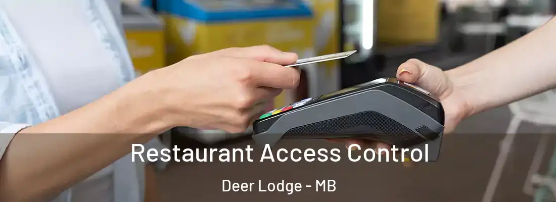  Restaurant Access Control Deer Lodge - MB