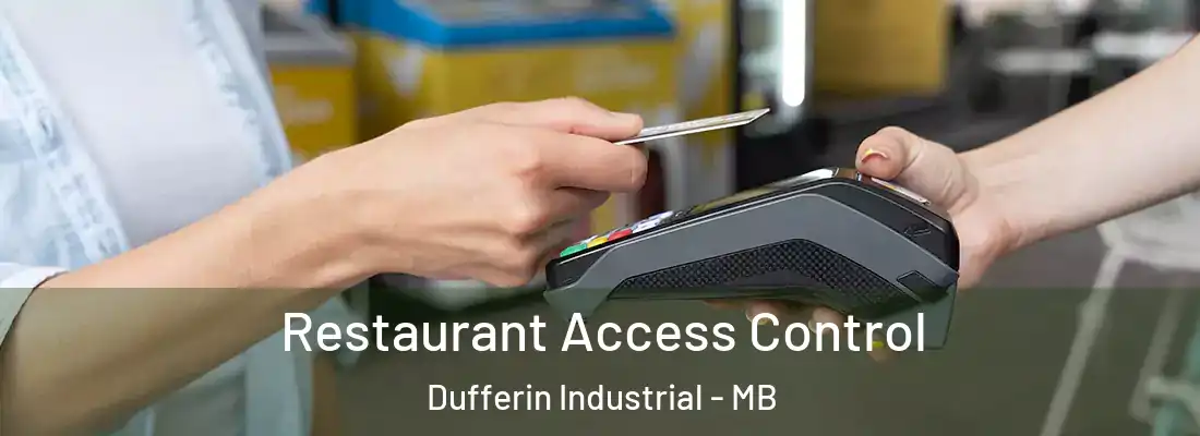  Restaurant Access Control Dufferin Industrial - MB
