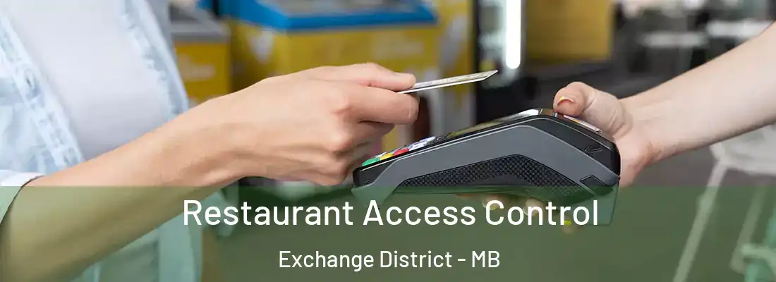  Restaurant Access Control Exchange District - MB