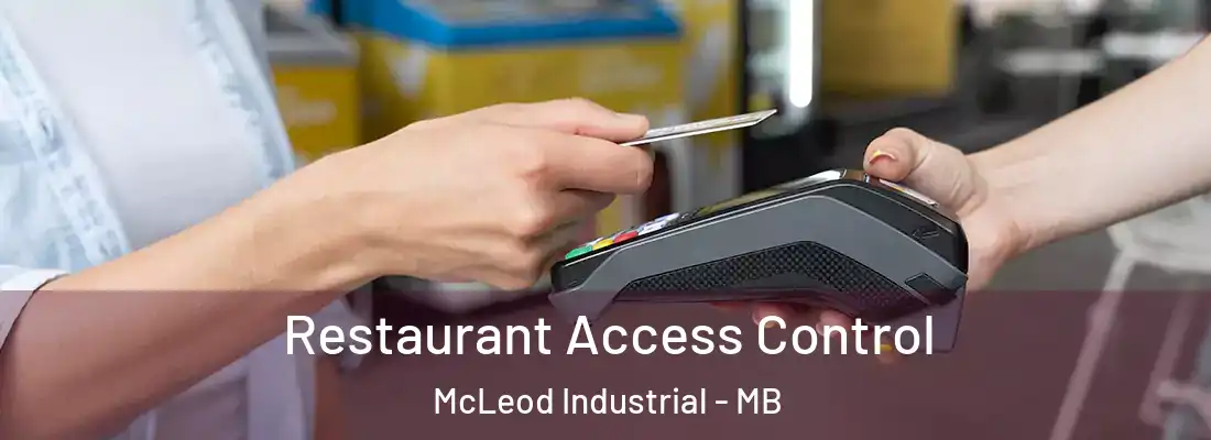  Restaurant Access Control McLeod Industrial - MB