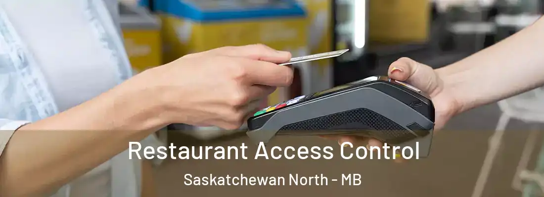  Restaurant Access Control Saskatchewan North - MB