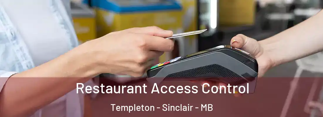  Restaurant Access Control Templeton - Sinclair - MB
